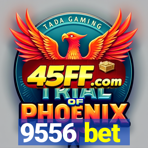 9556 bet